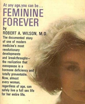Histoire de la ménopause, Robert A. Wilson, Feminine forever (1966)
